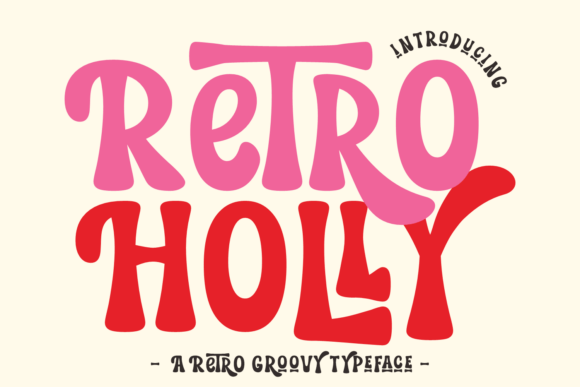 Retro Holly: A Groovy Font for Modern Design
